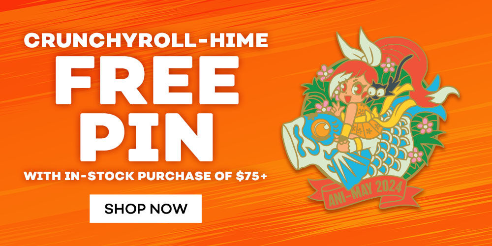  Crunchyroll-Hime Free Pin with $75+ In-Stock Purchase